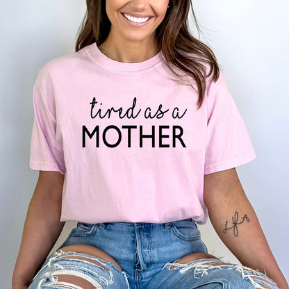 Tired as a Mother - Birthday Shirt - Bliss Birthday Shirts - Small - Pink