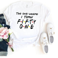 Trendy 51st Birthday Shirt - The One Where I Turn Fifty One - Bella Canvas Style - Bliss Birthday Shirts - White - S