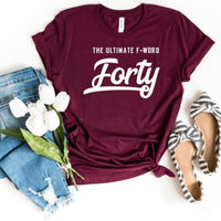 Ultimate F Word Birthday Shirt - Custom Birthday T - Shirt - Bliss Birthday Shirts - S - Maroon