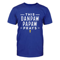 Unique Grandpas T Shirt - This Danpaw Papaw Prays Mens Tee - Bliss Birthday Shirts - True Royal - S