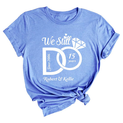 "We Still Do" Wedding Anniversary T - Shirts - Personalized Gift - Bliss Birthday Shirts - S - Royal Blue