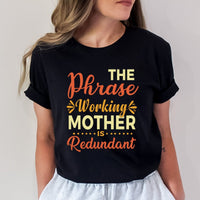 Working Mother is Redundant - Birthday Shirt - Bliss Birthday Shirts - Small - Black