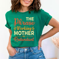 Working Mother is Redundant - Birthday Shirt - Bliss Birthday Shirts - Small - Kelly