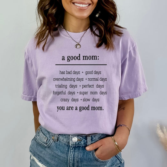 You Are a Good Mom - Birthday Shirt - Bliss Birthday Shirts - Small - Lilac